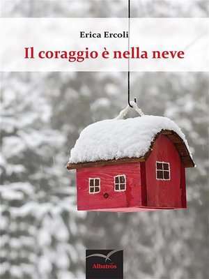 cover image of Il coraggio è nella neve